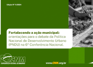 Nota Técnica da CNM mostra como os Municípios devem se preparar para participar da 6º Conferência Nacional das Cidades