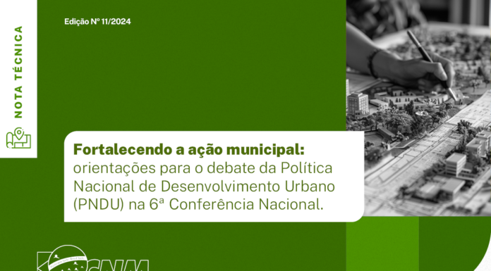Nota Técnica da CNM mostra como os Municípios devem se preparar para participar da 6º Conferência Nacional das Cidades