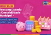 Saiba mais sobre o Siafic: acesse o Descomplicando a Contabilidade Municipal desenvolvido pela CNM!