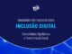 Convite: Seminário Internacional sobre Inclusão Digital – Conectividade Significativa e Transformação Social