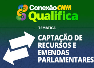 Conexão CNM: Captação de Recursos e Emendas Parlamentares – Edição Boa Vista/RR