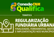 Conexão CNM: Regularização Fundiária Urbana: Finalidades, Ferramentas, Gestão e Implementação nos Municípios – Edição Boa Vista/RR